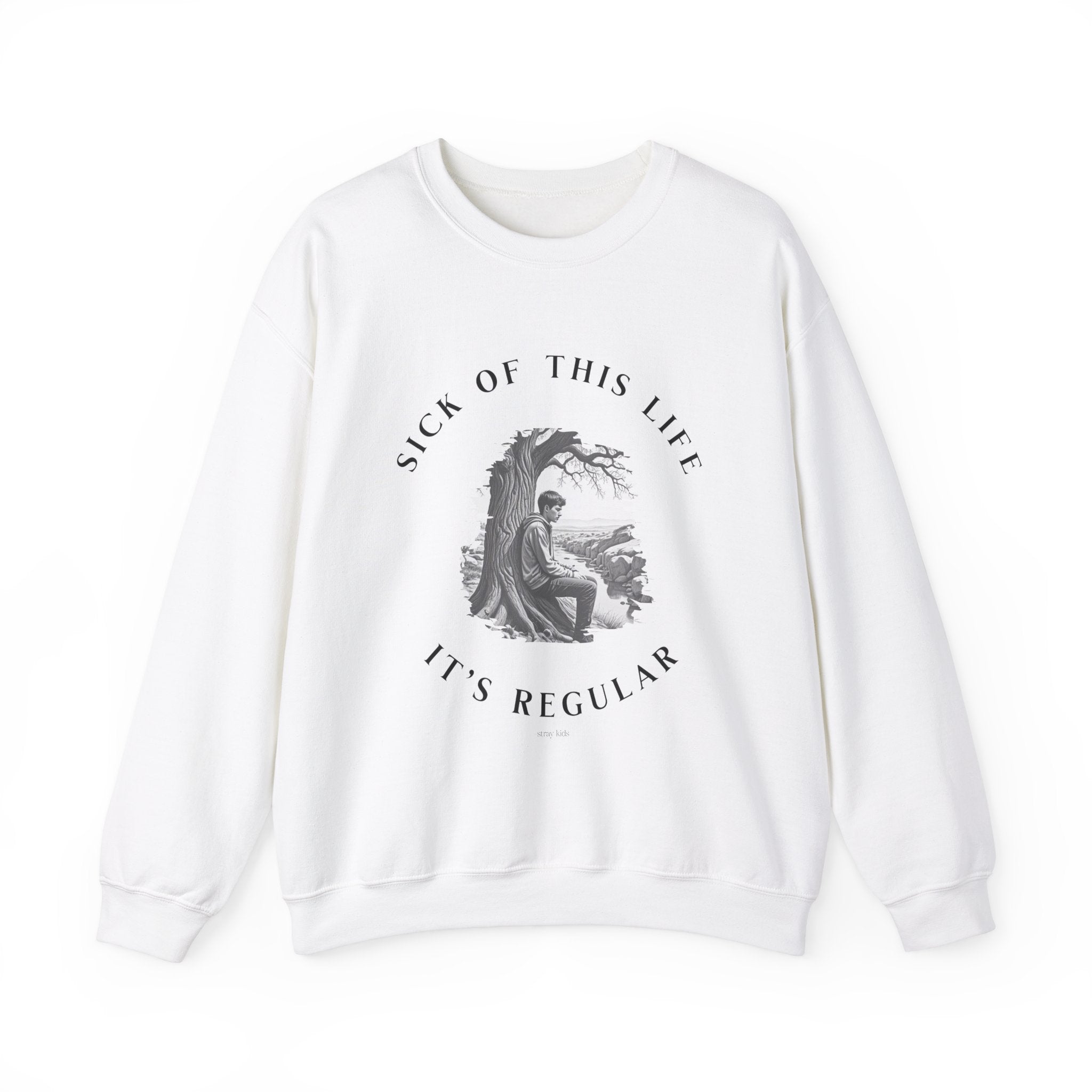 Sick of this life is regular Sweatshirt, gift Sweatshirt, emotions Sweatshirt