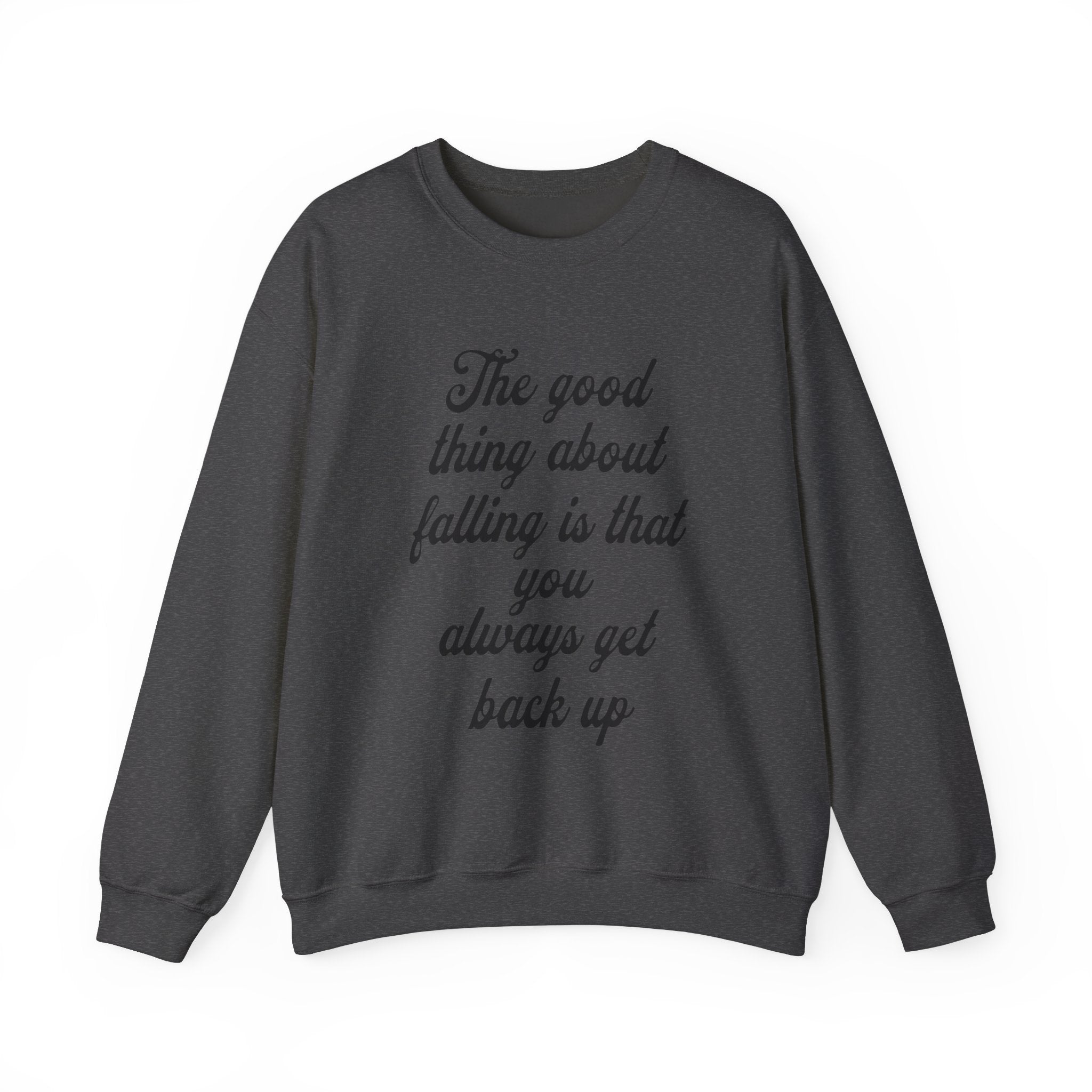 The good thing about falling is that you always get back up printed Sweatshirt, gift Sweatshirt, emotions Sweatshirt