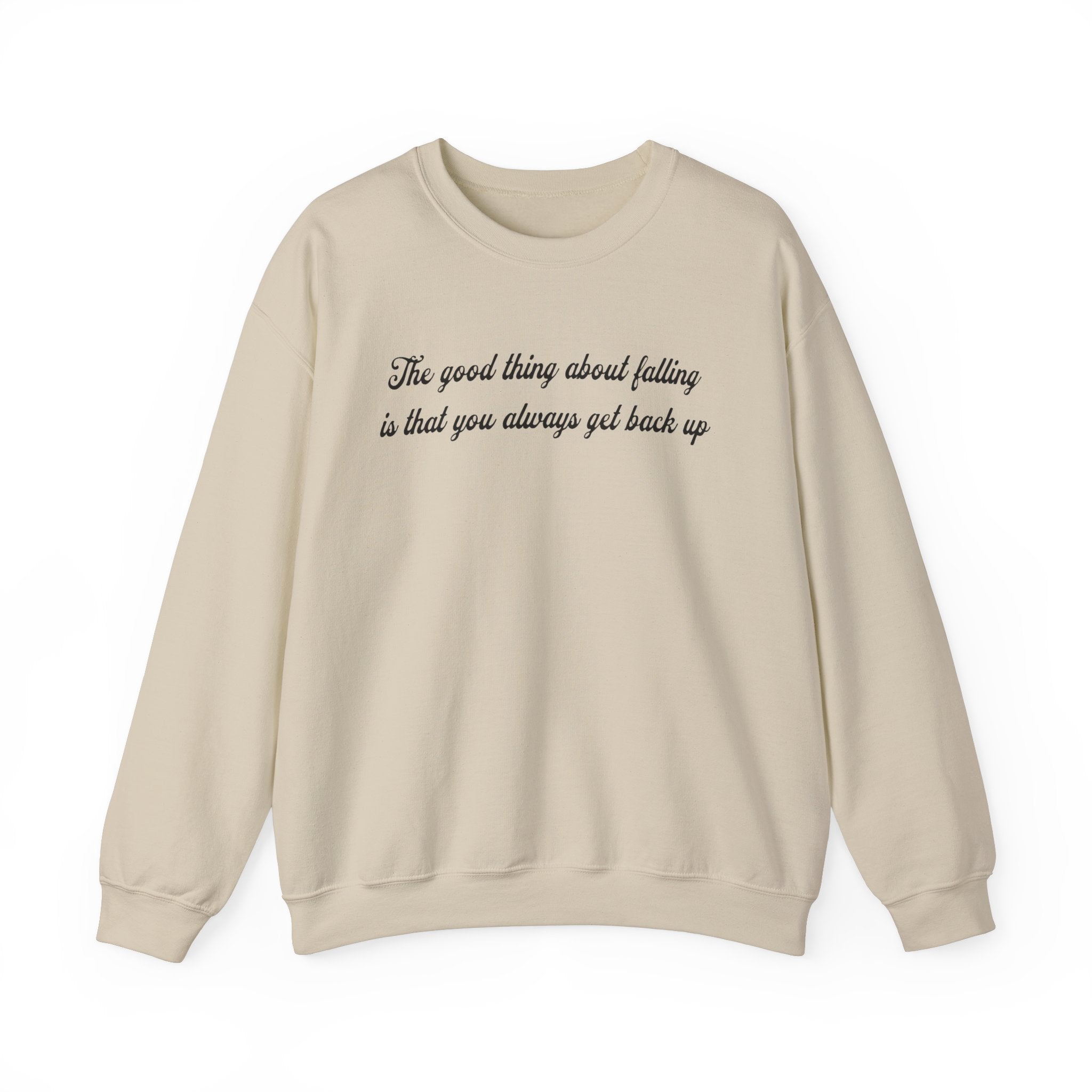 the good thing about falling is that you always get back up 2 printed Sweatshirt, gift Sweatshirt, emotions Sweatshirt