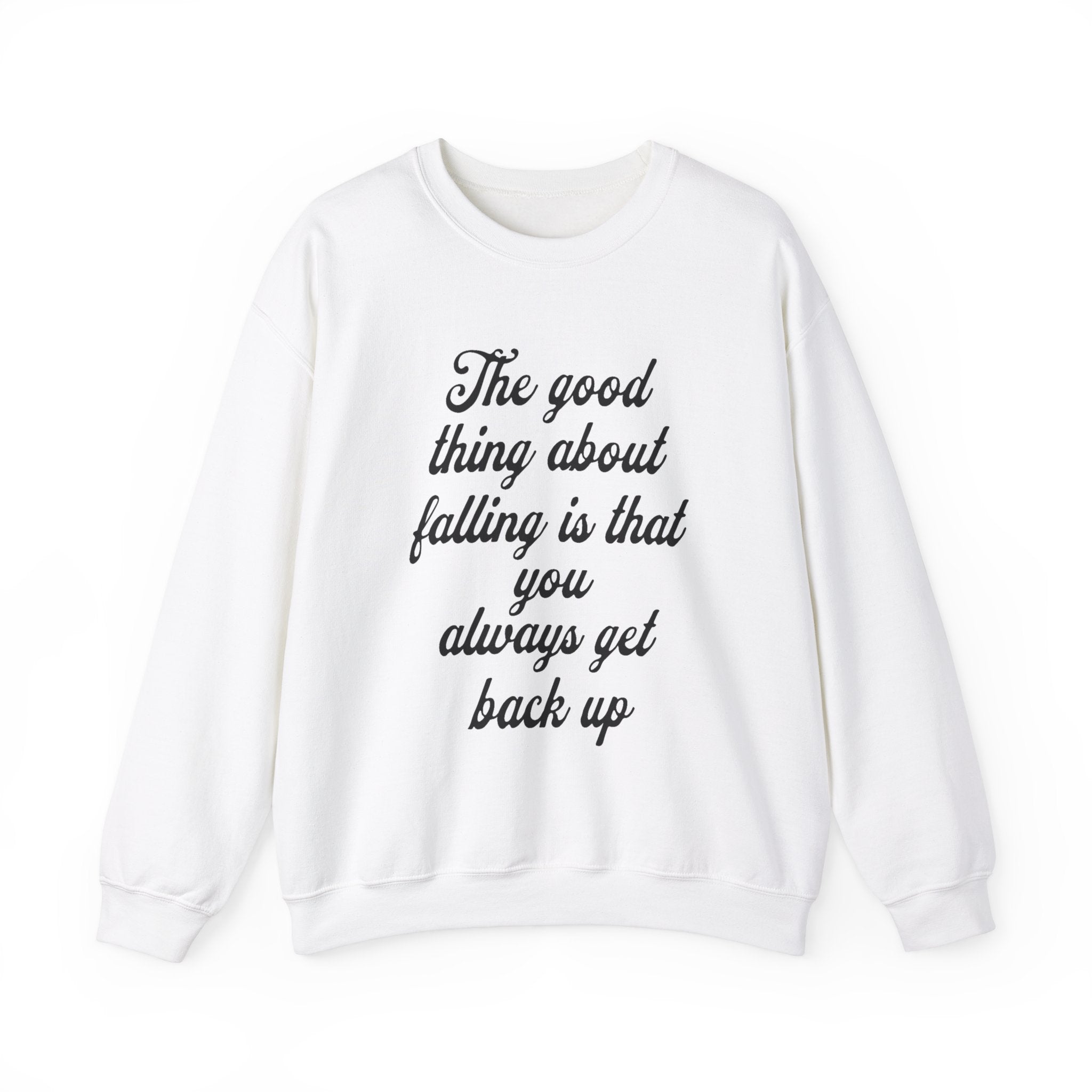 The good thing about falling is that you always get back up printed Sweatshirt, gift Sweatshirt, emotions Sweatshirt