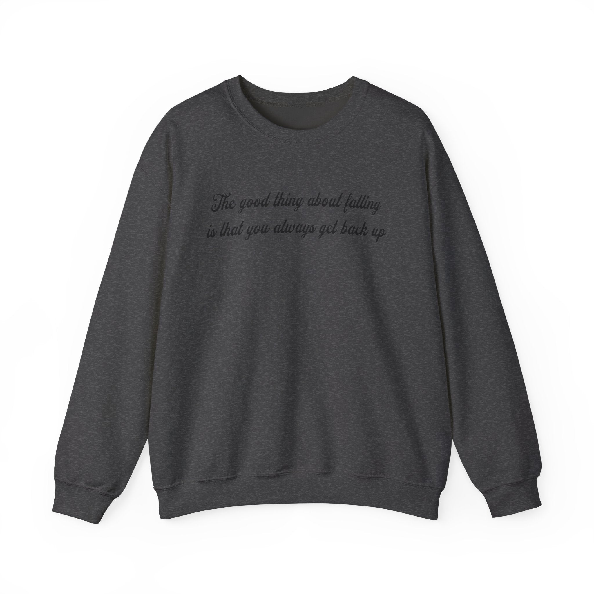 the good thing about falling is that you always get back up 2 printed Sweatshirt, gift Sweatshirt, emotions Sweatshirt