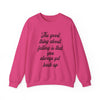 The good thing about falling is that you always get back up printed Sweatshirt, gift Sweatshirt, emotions Sweatshirt