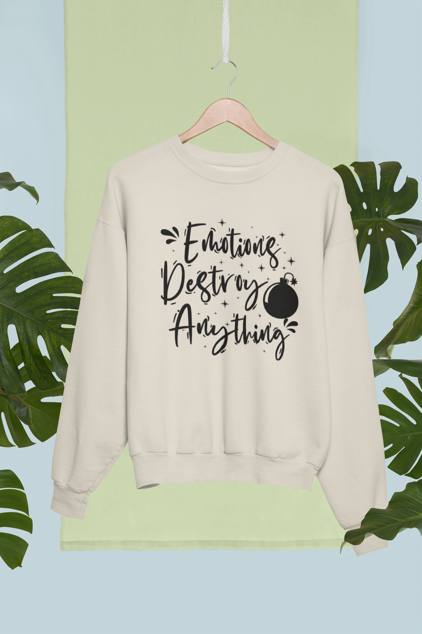 Sweatshirt Emotions destroy anything, gift Sweatshirt, emotions Sweatshirt