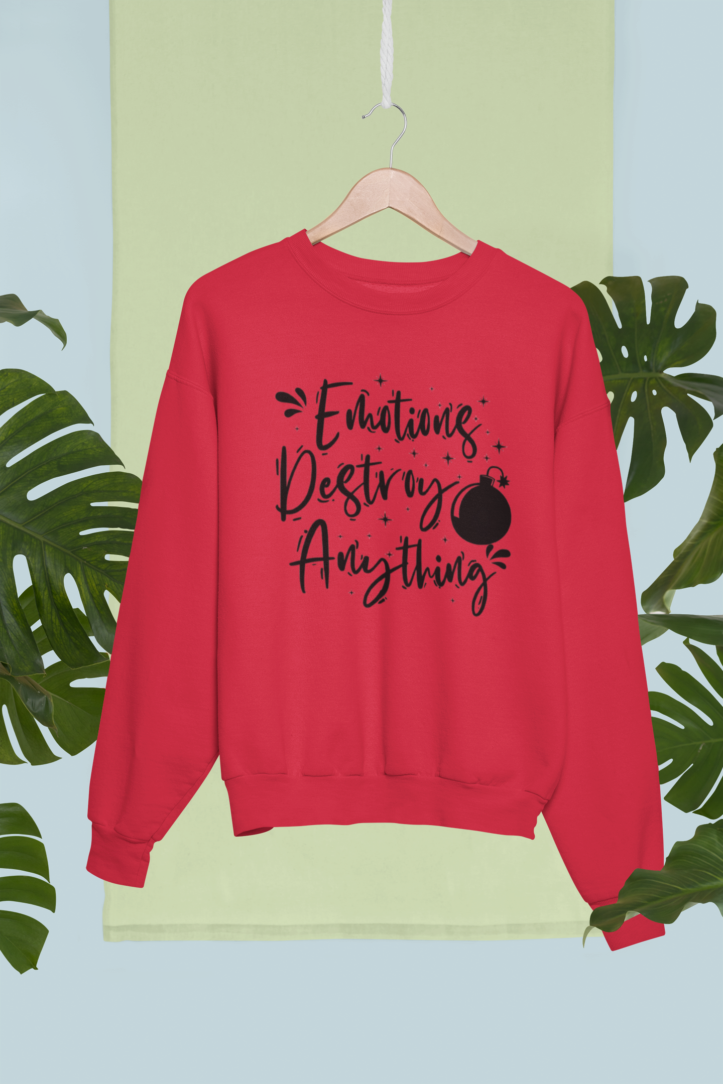 Sweatshirt Emotions destroy anything, gift Sweatshirt, emotions Sweatshirt